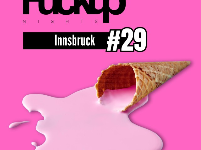 Fuckup Nights Innsbruck #29