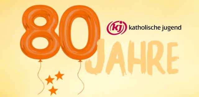 Jubiläumsfeier - 80 Jahre Katholische Jugend