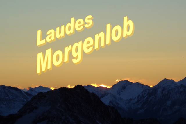 Morgenlob - Laudes